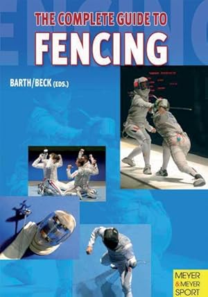 The Complete Guide to Fencing