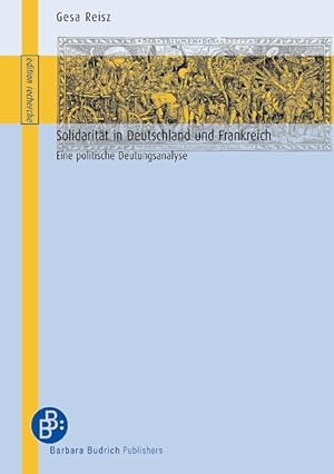 Solidarität in Deutschland und Frankreich Eine politische Deutungsanalyse