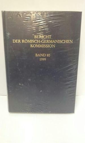 Bericht der Römisch-Germanischen Kommission, Bd.80, 1999