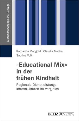 'Educational Mix' in der frühen Kindheit Regionale Dienstleistungsinfrastrukturen im Vergleich