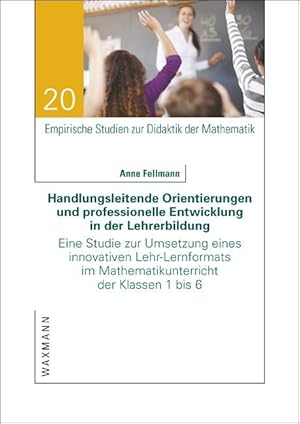 Handlungsleitende Orientierungen und professionelle Entwicklung in der Lehrerbildung, Bd. 20 Eine...