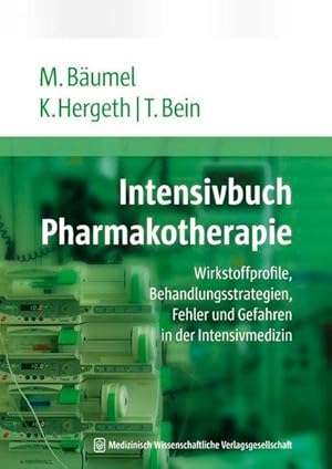 Intensivbuch Pharmakotherapie. Wirkstoffprofile, Behandlungsstrategien, Fehler und Gefahren in de...