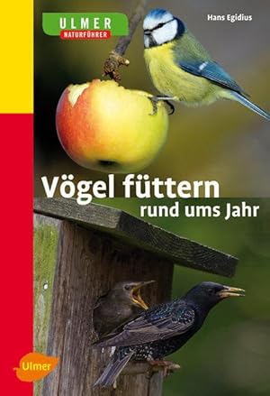 Vögel füttern rund ums Jahr: Naturführer