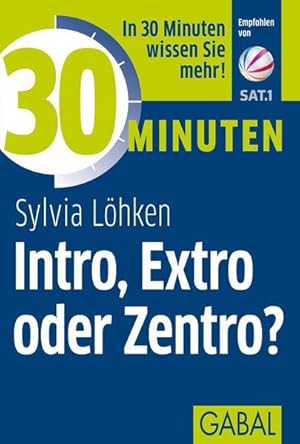 30 Minuten Intro, Extro oder Zentro?