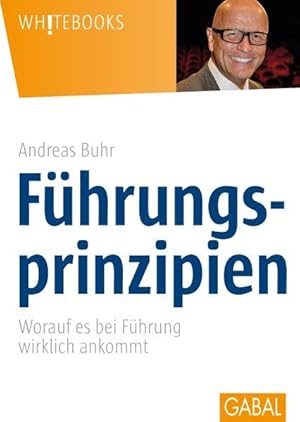 Führungsprinzipien Worauf es bei Führung wirklich ankommt