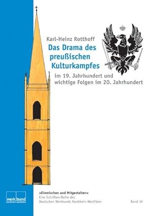 Das Drama des preußischen Kulturkampfes im 19. Jahrhundert und wichtige Folgen im 20. Jahrhundert