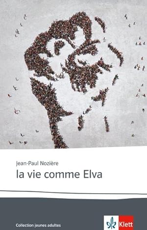 la vie comme Elva Abiturausgabe zum Thema La politique , erhöhtes Niveau. Originaltext mit Annota...