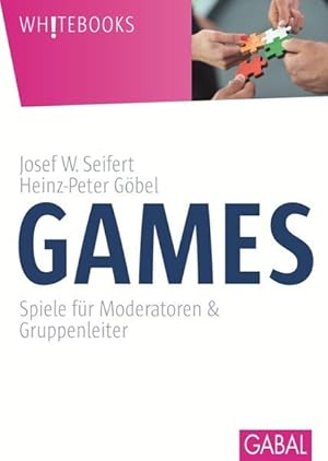 Games. Spiele für Moderatoren & Gruppenleiter:kurz, knackig, frech.