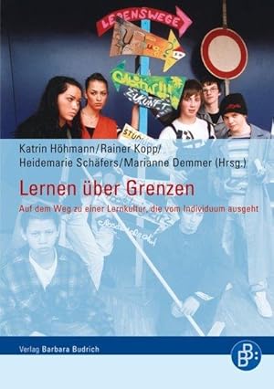 Lernen über Grenzen. Auf dem Weg zu einer Lernkultur, die vom Individuum ausgeht