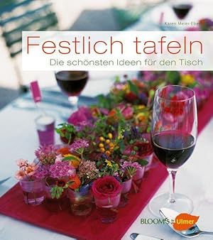 Festlich tafeln: Die schönsten Dekoideen für den Tisch. Bloom's by Ulmer