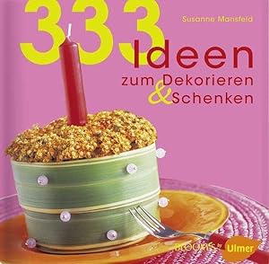 333 Ideen zum Dekorieren & Schenken