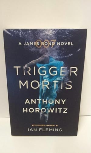 Trigger Mortis: A James Bond Novel