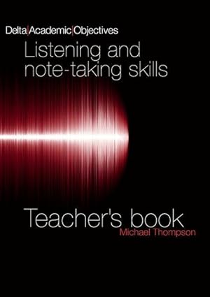 Delta Academic Objectives - Listening and Note Taking Skills B2-C1 Teacher's Book