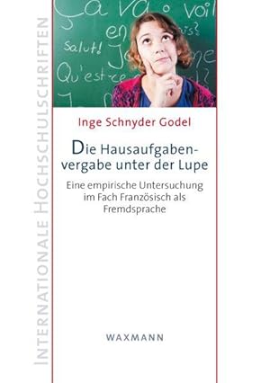 Die Hausaufgabenvergabe unter der Lupe Eine empirische Untersuchung im Fach Französisch als Fremd...