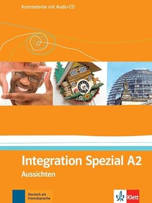 Aussichten. Integration Spezial A2. Kursmaterial mit Audio-CD Deutsch als Fremdsprache für Erwach...