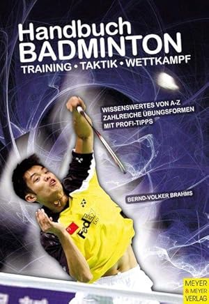 Handbuch Badminton: Training - Taktik - Wettkampf