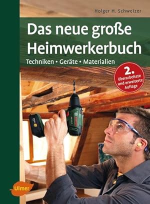 Das neue große Heimwerkerbuch Geräte, Techniken, Materialien