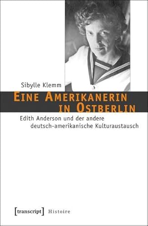 Eine Amerikanerin in Ostberlin Edith Anderson und der andere deutsch-amerikanische Kulturaustausch