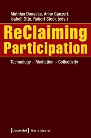 ReClaiming Participation Technology - Mediation - Collectivity