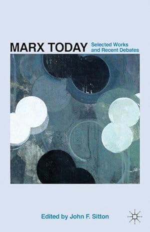 Marx Today Selected Works and Recent Debates