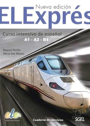 ELExprés - Nueva Edición / Curso intensivo de espanol / Cuaderno de ejercicios. A1/A2/B1.