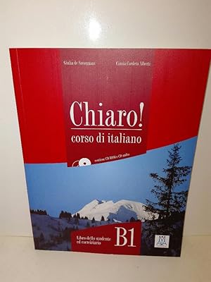 Chiaro! Corso di italiano. Libro dello studente ed eserciziario B1. Contiene CD-ROM e CD Audio Au...