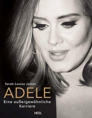 Adele. Eine außergewöhnliche Karriere.