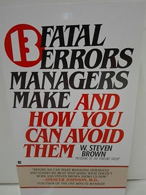 13 fatal errors managers make and how you can avoid them