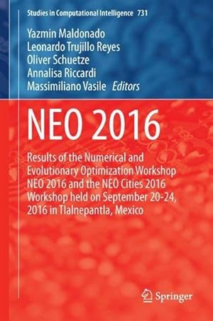 NEO 2016 Results of the Numerical and Evolutionary Optimization Workshop NEO 2016 and the NEO Cit...