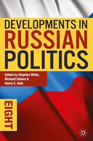 Developments in Russian Politics 8