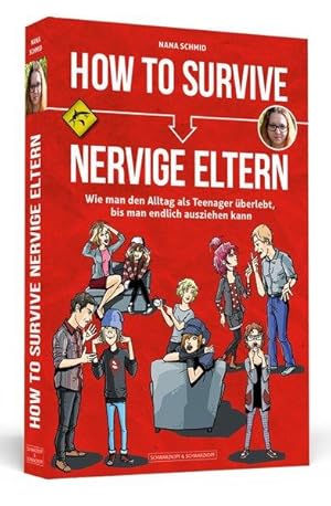 How To Survive nervige Eltern Wie man den Alltag als Teenager überlebt, bis man endlich ausziehen...