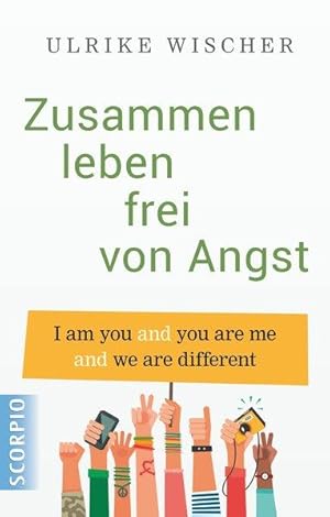 Zusammen leben frei von Angst I am you and you are me and we are different