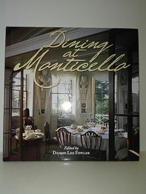 Dining at Monticello: In Good Taste and Abundance (Distributed for the Thomas Jefferson Foundation)