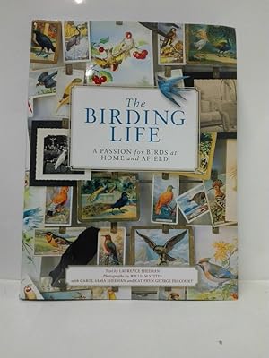 The Birding Life: A Passion for Birds at Home and Afield