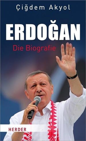 Erdogan Die Biografie