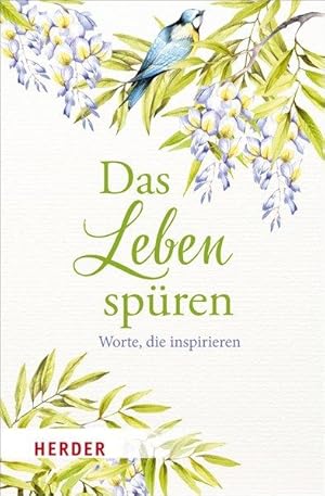 Das Leben spüren Worte, die inspirieren