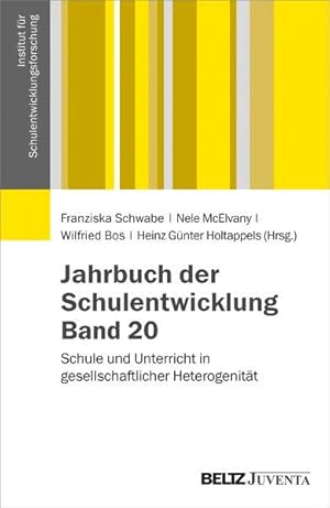 Jahrbuch der Schulentwicklung. Band 20 Schule und Unterricht in gesellschaftlicher Heterogenität