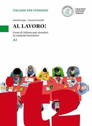 Al lavoro! A2 Corso di italiano per stranieri in contesto lavorativo. Kurs- und Übungsbuch mit Au...