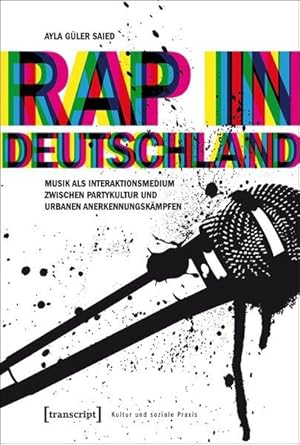 Rap in Deutschland Musik als Interaktionsmedium zwischen Partykultur und urbanen Anerkennungskämpfen