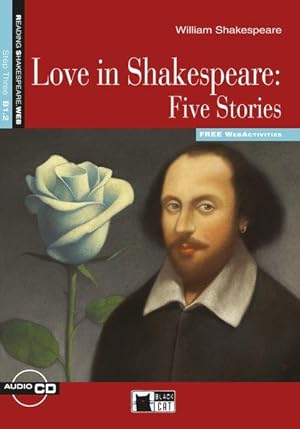 Love in Shakespeare: Five Stories Englische Lektüre für das 4. und 5. Lernjahr. Buch + Audio-CD