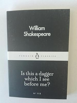 Is This a Dagger Which I See Before Me? (Penguin Little Black Classics)