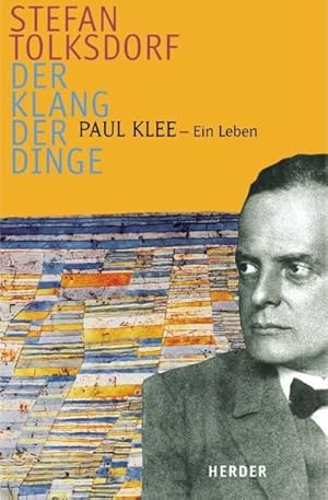 Der Klang der Dinge Paul Klee - ein Leben