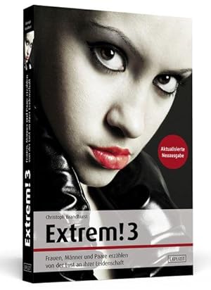 Extrem! 3 - Frauen, Männer und Paare erzählen von der Lust an der Leidenschaft