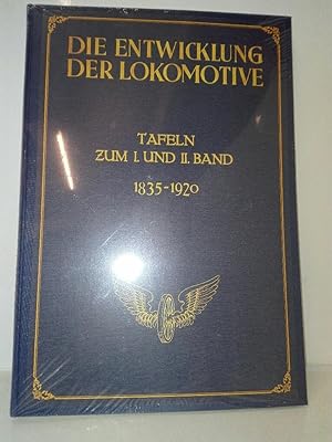Die Entwicklung der Lokomotive; Band : 1835- 1920; Tafeln
