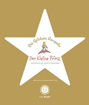 Der Kleine Prinz. Die Goldene Ausgabe Originalübersetzung