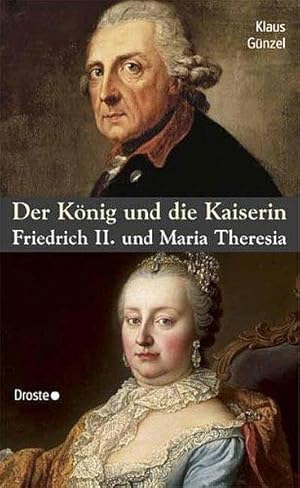 Der König und die Kaiserin Friedrich II. und Maria Theresia