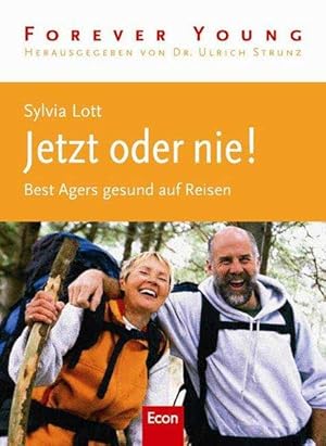 Jetzt oder nie! Best agers gesund auf Reisen