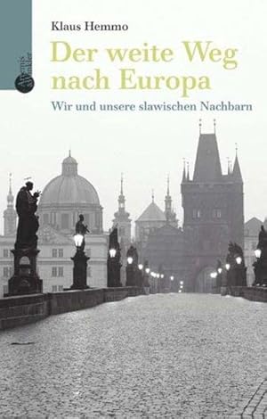 Der weite Weg nach Europa. Die Deutschen und ihre slawischen Nachbarn