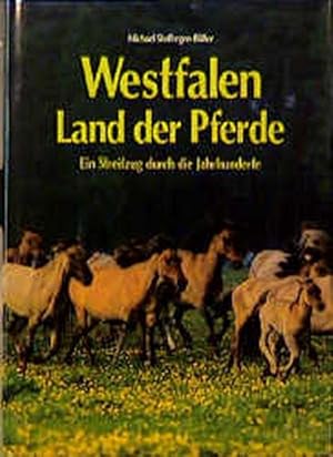 Westfalen - Land der Pferde Ein Streifzug durch die Jahrhunderte