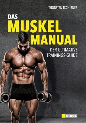 Das Muskel-Manual Der ultimative Trainings-Guide